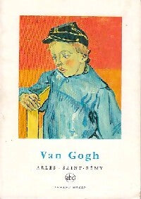 Van Gogh Tome I : Arles - Saint-Rémy - Jean Leymarie - Livre