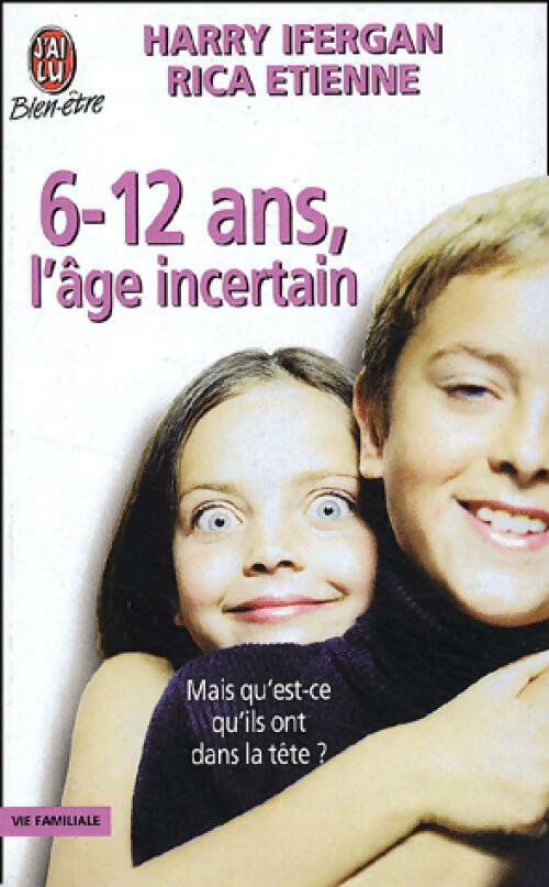 6-12 ans, l'âge incertain - Harry Ifergan, Rica Etienne - Livre