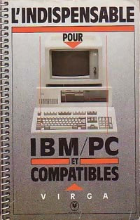 L'indispensable pour IBM PC et compatibles - Ilya Virgatchik - Livre
