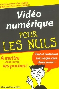 Vidéo numérique pour les nuls - Martin Doucette - Livre