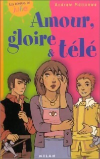 Amour, gloire et télé - Andrew Matthews - Livre