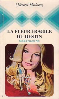 La fleur fragile du destin - Stella Frances Nel - Livre