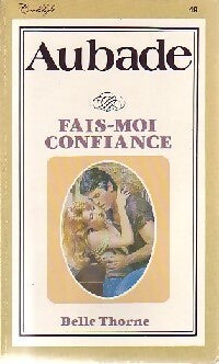 Fais-moi confiance - Belle Thorne - Livre