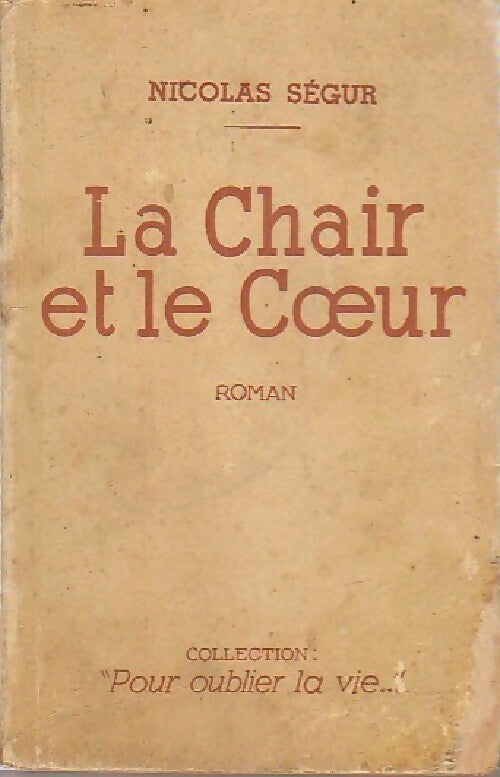 La chair et le coeur - Nicolas Ségur - Livre