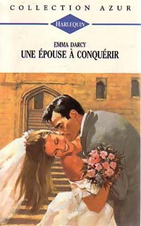 Une épouse à conquérir - Emma Darcy - Livre