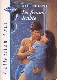 La femme trahie - Marjorie Lewty - Livre