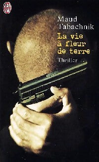 La vie à fleur de terre - Maud Tabachnik - Livre