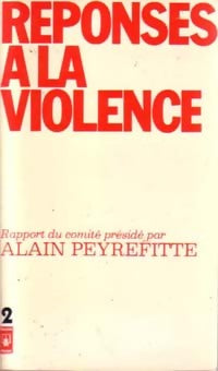 Réponses à la violence Tome II - Alain Peyrefitte - Livre