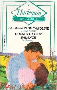 Quand le coeur balance / La passion de Caroline - Ann Jennings, Elizabeth Harrison - Livre
