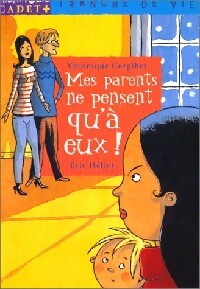 Mes parents ne pensent qu'à eux ! - Véronique Corgibet - Livre