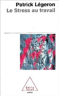 Le stress au travail - Patrick Légeron - Livre