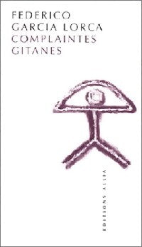 Complaintes gitanes - Federico Garcìa Lorca - Livre