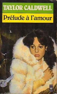 Prélude à l'amour - Taylor Caldwell - Livre