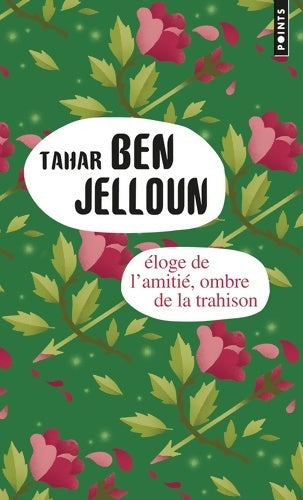 Eloge de l'amitié, ombre de la trahison - Tahar Ben Jelloun - Livre