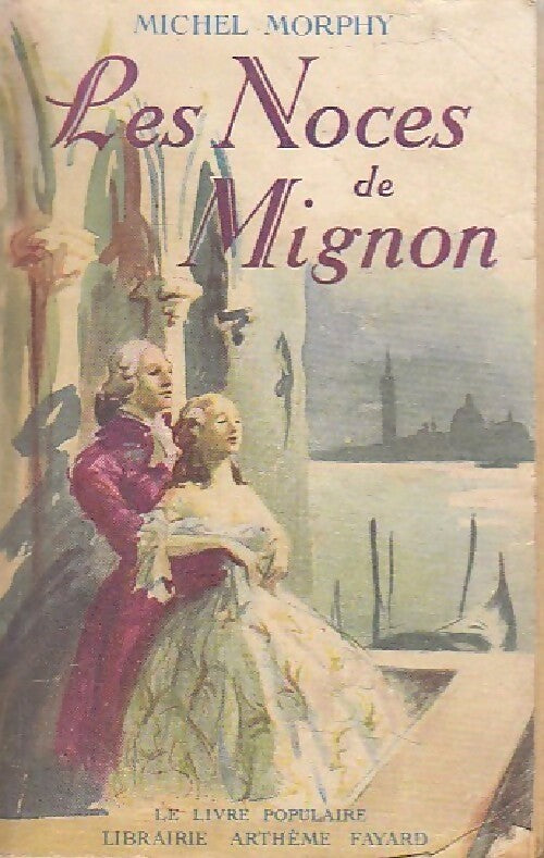 Les noces de Mignon - Michel Morphy - Livre