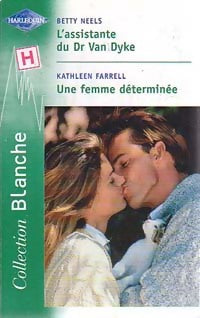 L'assistante du dr Van Dyke / Une femme déterminée - Betty Neels, Kathleen Farrell - Livre