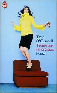 Trente ans ou presque - Tyne O'Connell - Livre