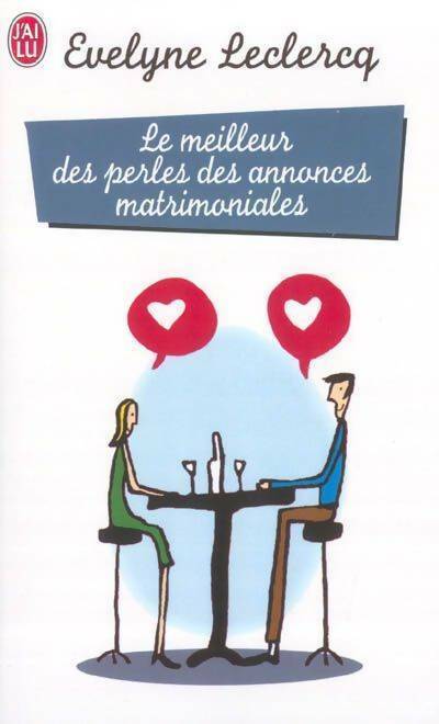 Le meilleur des perles des annonces matrimoniales - Evelyne Leclercq - Livre