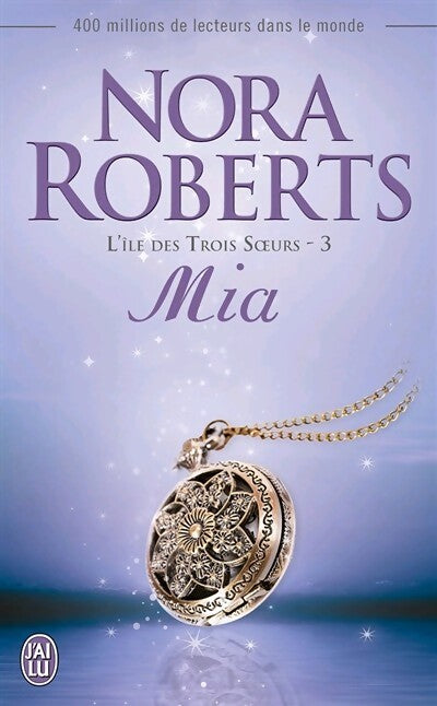L'île des trois soeurs Tome III : Mia - Nora Roberts - Livre