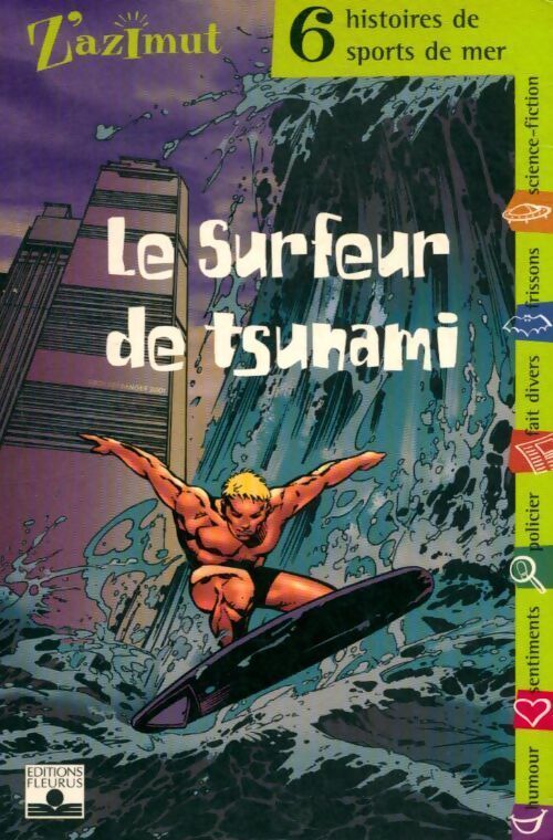 Le surfeur de tsunami. 6 histoires de sports de mer - Collectif - Livre