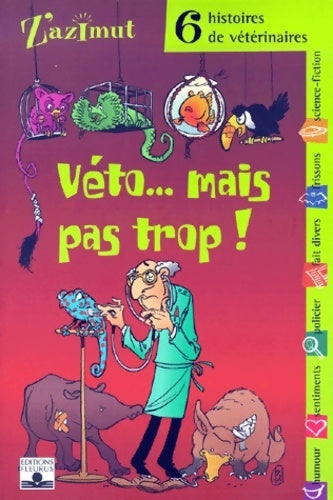 Véto... Mais pas trop ! 6 histoires de vétérinaires - Collectif - Livre