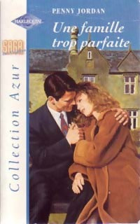 Une famille trop parfaite - Penny Jordan - Livre