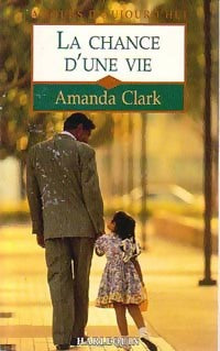 La chance d'une vie - Amanda Clark - Livre