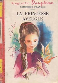 La princesse aveugle - Dominique François - Livre