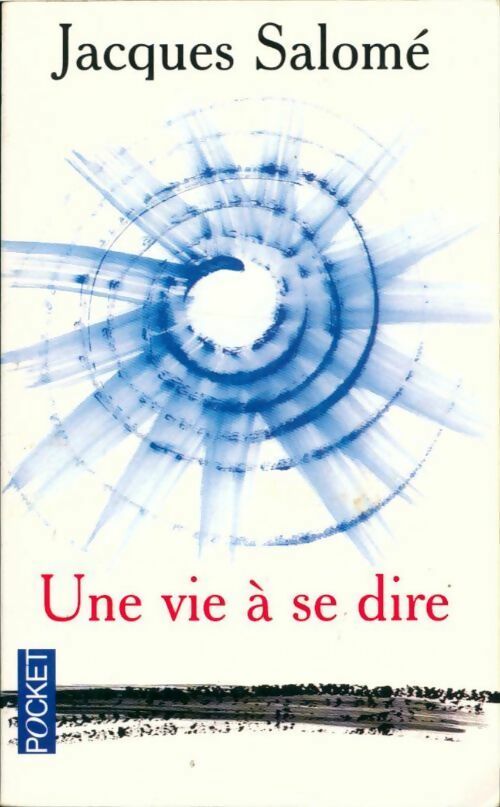 Une vie à se dire - Jacques Salomé - Livre