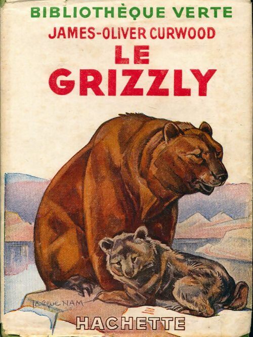 Le grizzly - James Oliver Curwood - Livre