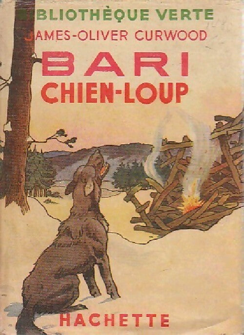 Bari chien-loup - James Oliver Curwood - Livre