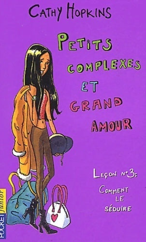 Petits complexes et grand amour - Cathy Hopkins - Livre