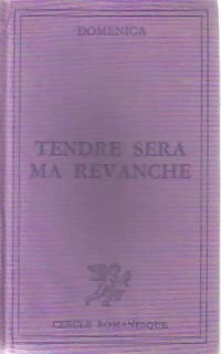 Tendre sera ma revanche - Marylin Domenica - Livre