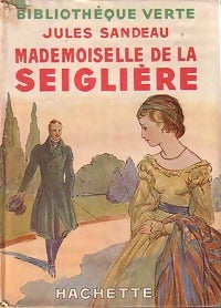 Mademoiselle de la Seiglière - Jules Sandeau - Livre