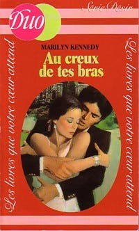 Au creux de tes bras - Marilyn Kennedy - Livre