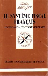 Le système fiscal français - Pierre Beltrame, Lucien Mehl - Livre