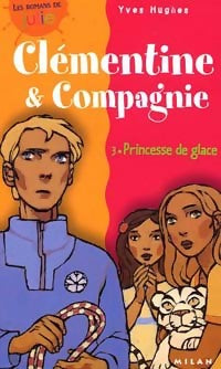 Clémentine et compagnie Tome III : Coeur de glace - Yves Hughes - Livre