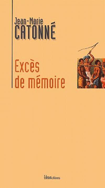 Excès de mémoire - Jean-Marie Catonné - Livre