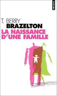 La naissance d'une famille - T. Berry Brazelton - Livre