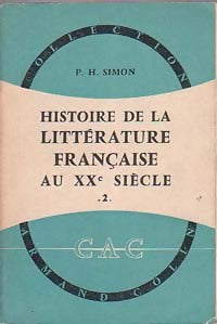 Histoire de la littérature française au XXe siècle Tome II - Pierre Henri Simon - Livre