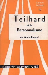 Teilhard et le personnalisme - André Ligneul - Livre