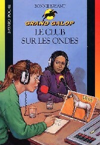 Le club sur les ondes - Bonnie Bryant - Livre