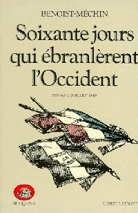 Soixante jours qui ébranlèrent l'Occident Tome I : La bataille du nord - Jacques Benoist-Méchin - Livre