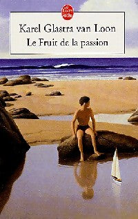 Le fruit de la passion - Glastra Van Loon Karel - Livre