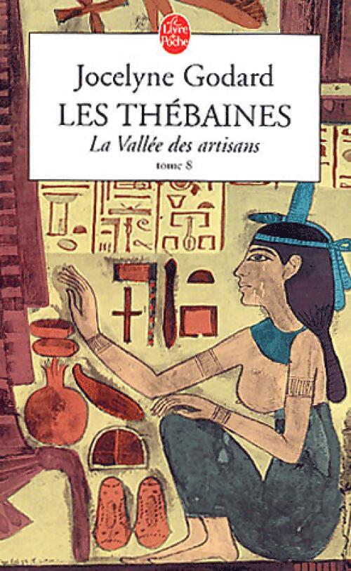 Les Thébaines Tome VIII : La vallée des artisans - Jocelyne Godard - Livre