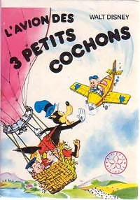 L'avion des 3 petits cochons - Walt Disney - Livre