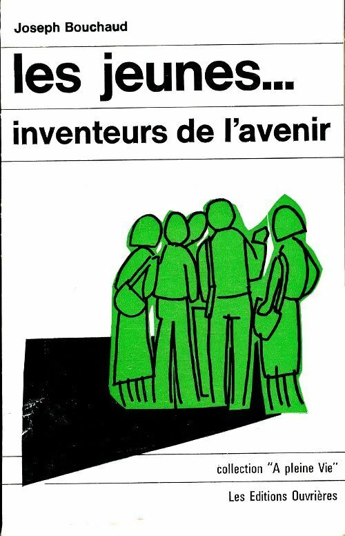 Les jeunes... inventeurs de l'avenir - Joseph Bouchaud - Livre