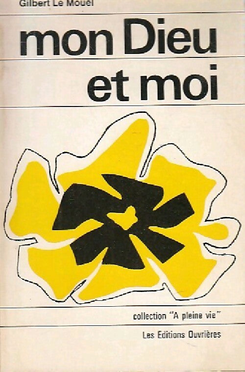 Mon Dieu et moi - Gilbert Le Mouël - Livre
