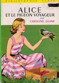 Alice et le pigeon voyageur - Caroline Quine - Livre