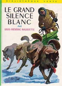 Le grand silence blanc - Louis-Frédéric Rouquette - Livre